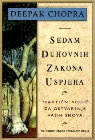 Sedam Duhovnih Zakona Uspjeha-Deepak Chopra