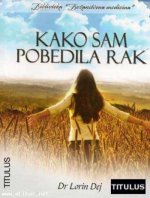 KAKO SAM POBEDILA RAK- LORIN DEJ