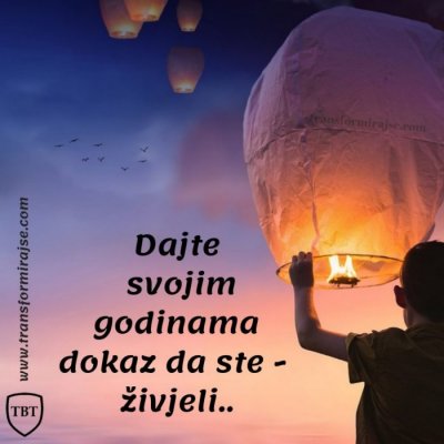 Dajte svojim godinama dokaz da ste – živjeli!